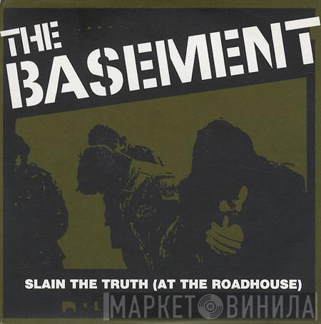 The Basement - Slain The Truth (At The Roadhouse)