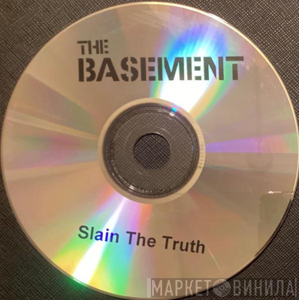 The Basement - Slain The Truth