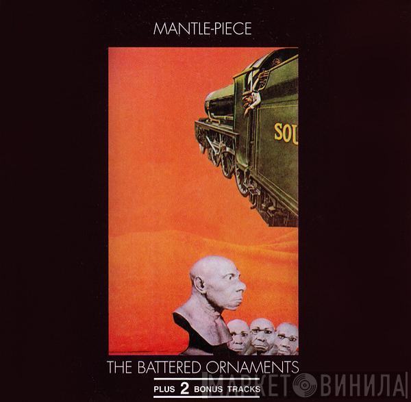  The Battered Ornaments  - Mantle-Piece