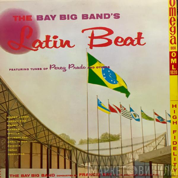 The Bay Big Band, Francis Bay - The Bay Big Band's Latin Beat