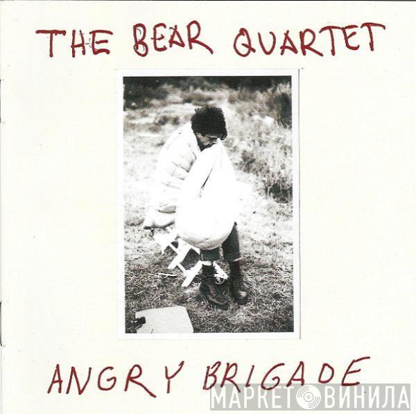  The Bear Quartet  - Angry Brigade