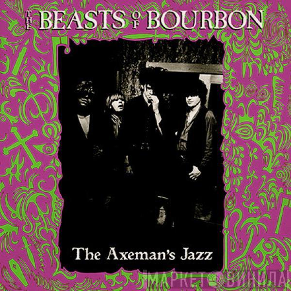 The Beasts Of Bourbon - The Axeman's Jazz