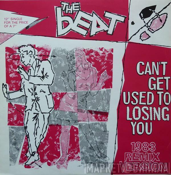 The Beat  - Can't Get Used To Losing You (1983 Remix Version)