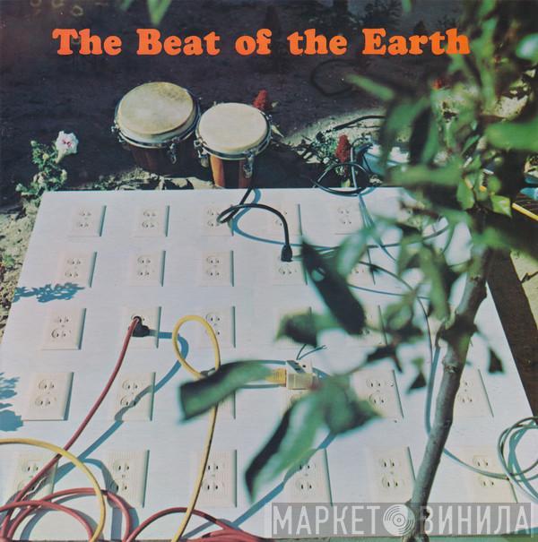 The Beat Of The Earth - The Beat Of The Earth
