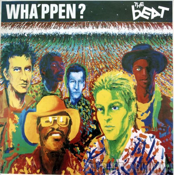  The Beat   - Wha'ppen?