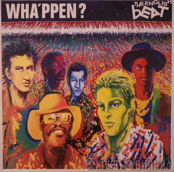 The Beat   - Wha'ppen?