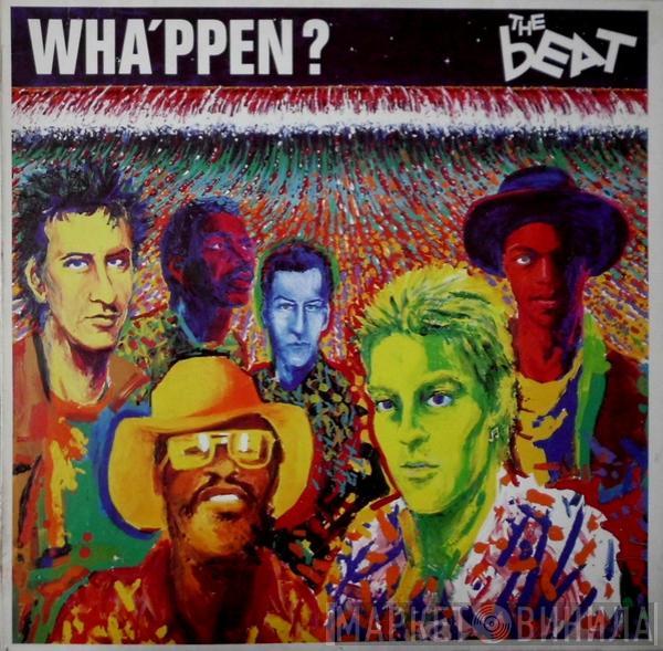 The Beat   - Wha'ppen?