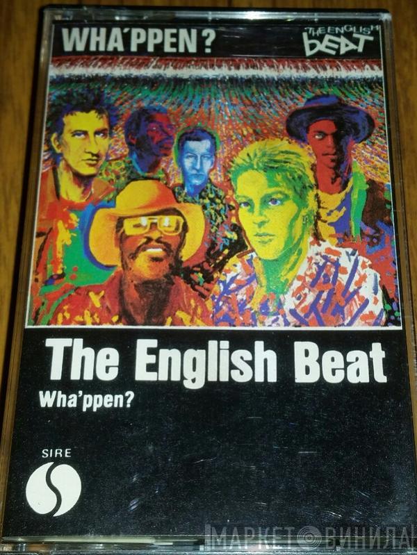  The Beat   - Wha'ppen?
