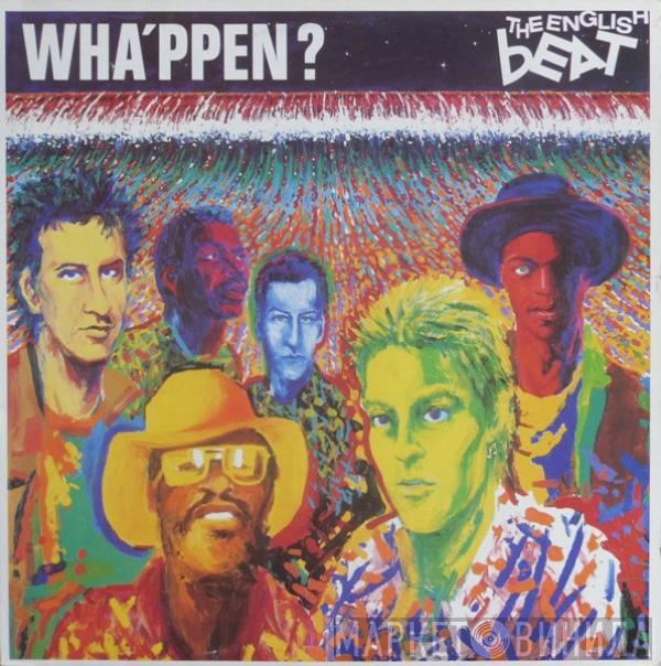  The Beat   - Wha'ppen