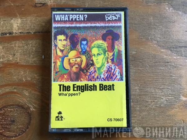  The Beat   - Wha'ppen