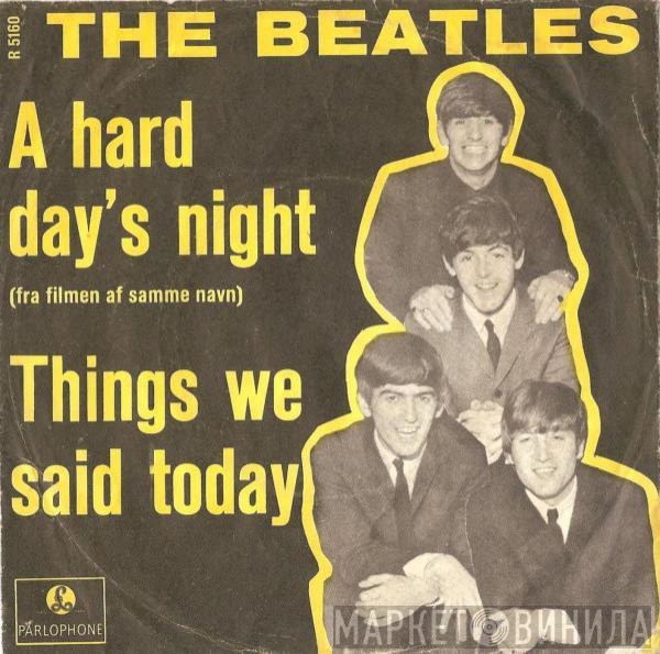  The Beatles  - A Hard Day's Night / Things We Said Today