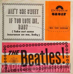  The Beatles  - Ain't She Sweet / If You Love Me, Baby