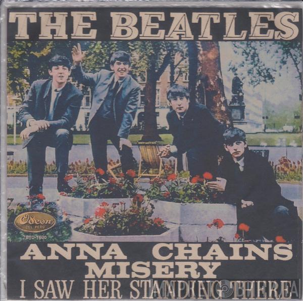  The Beatles  - Anna / Chains / Misery