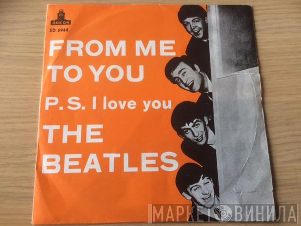  The Beatles  - From Me To You / P. S. I Love You