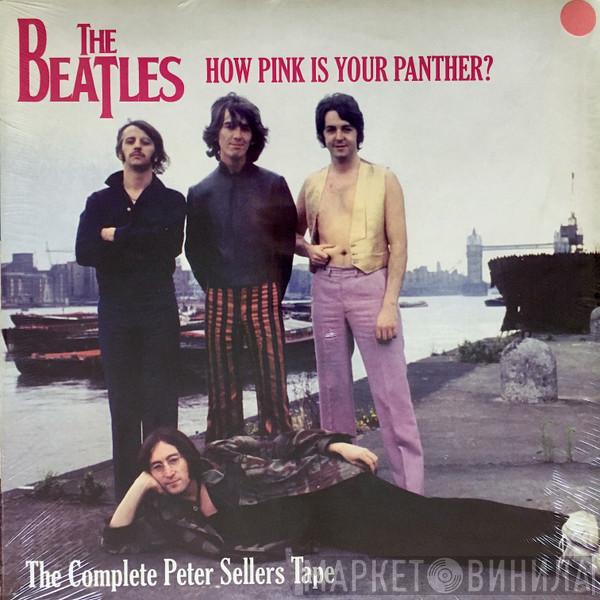  The Beatles  - How Pink Is Your Panther?/The Complete Peter Sellers Tape