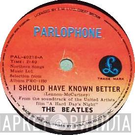  The Beatles  - I Should Have Known Better / And I Love Her