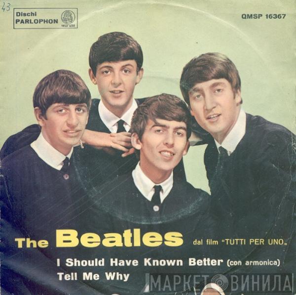  The Beatles  - I Should Have Known Better / Tell Me Why