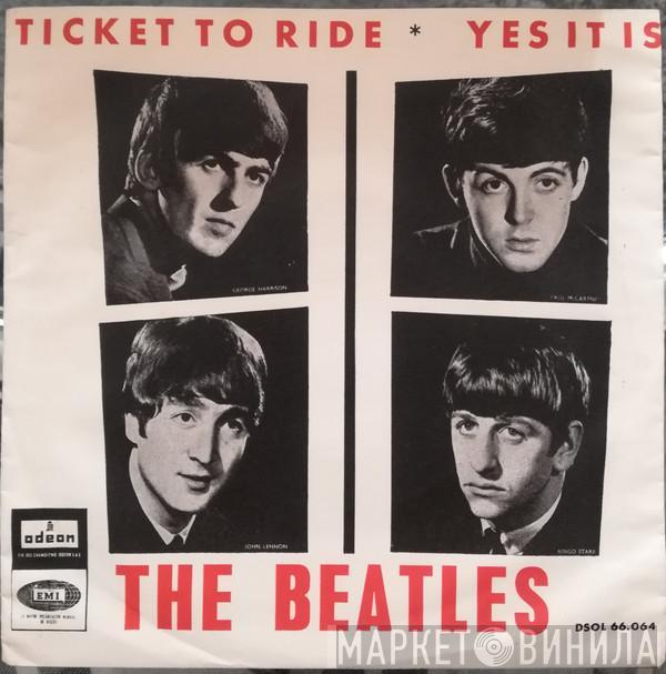  The Beatles  - Ticket To Ride / Yes It Is