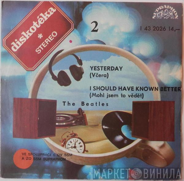  The Beatles  - Yesterday = Včera / I Should Have Known Better = Mohl Jsem To Vědět