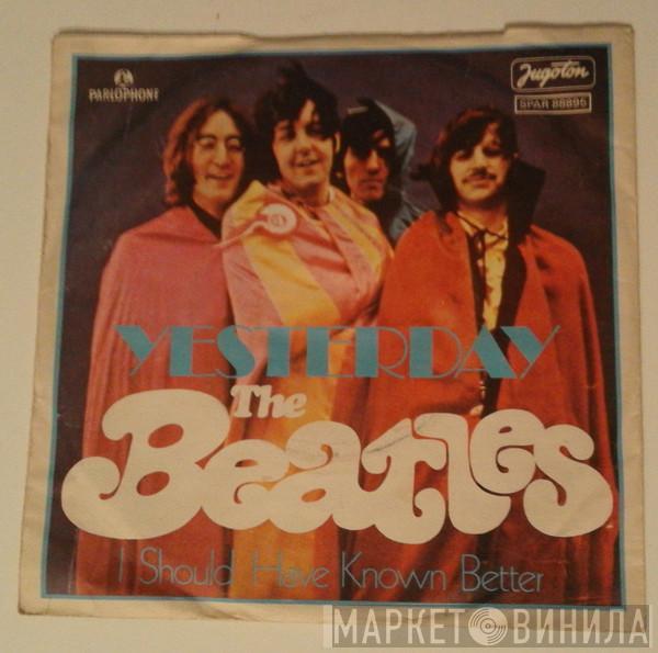  The Beatles  - Yesterday / I Should Have Known Better
