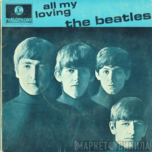  The Beatles  - All My Loving