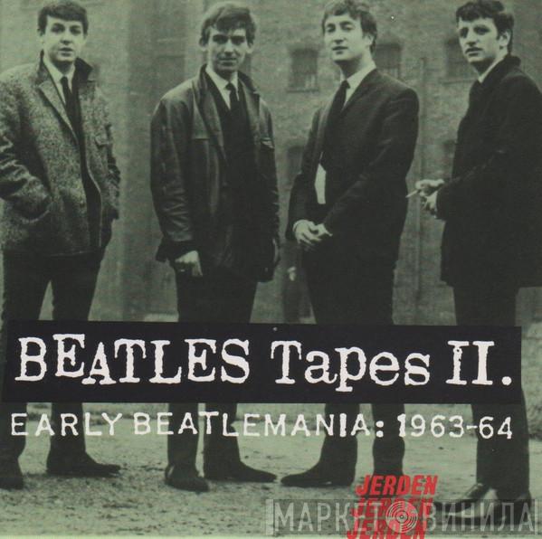  The Beatles  - Beatles Tapes II. Early Beatlemania: 1963-64
