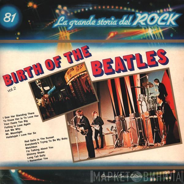  The Beatles  - Birth Of The Beatles Vol. 2