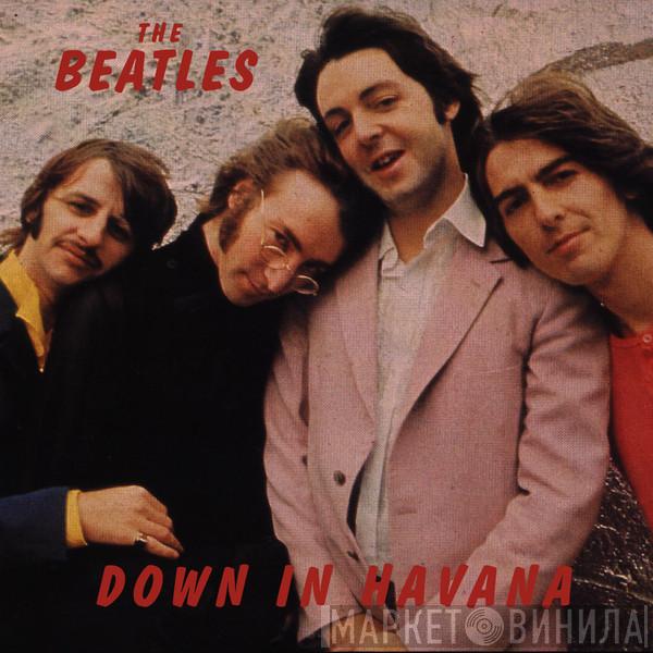  The Beatles  - Down In Havana