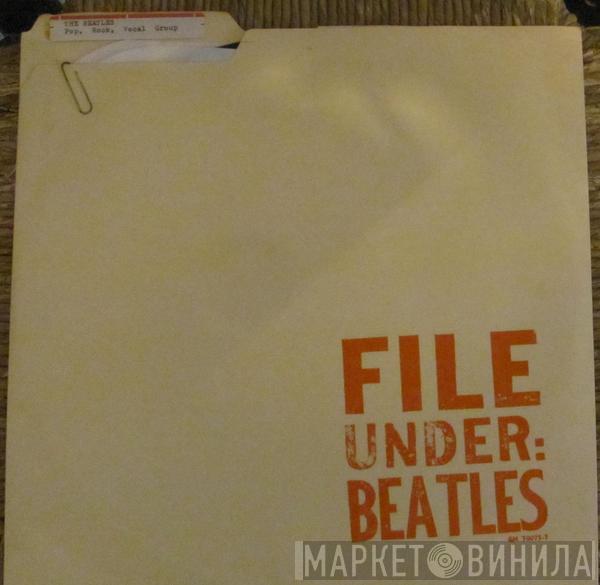  The Beatles  - File Under: Beatles