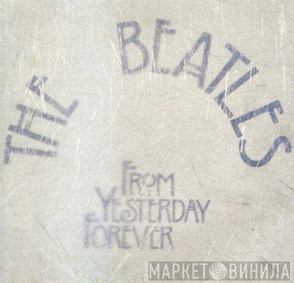  The Beatles  - From Yesterday Forever (The Glass Album)
