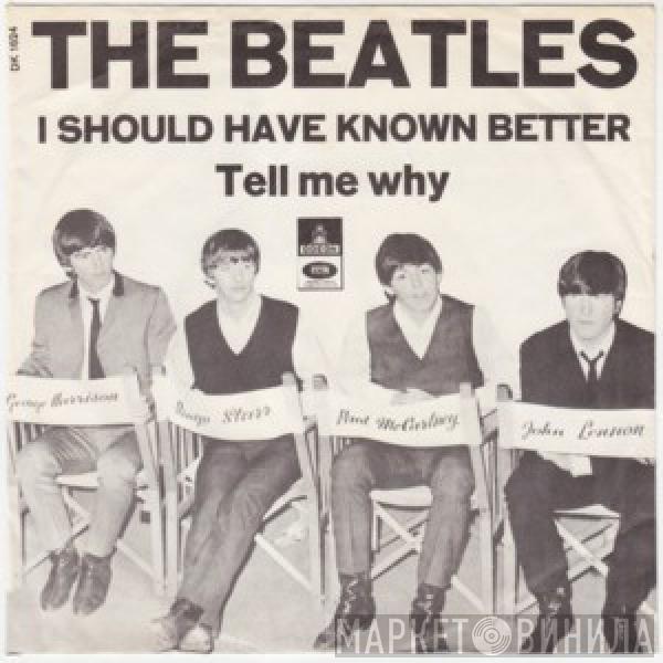  The Beatles  - I Should Have Known Better