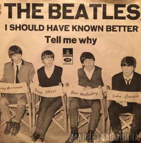  The Beatles  - I Should Have Known Better