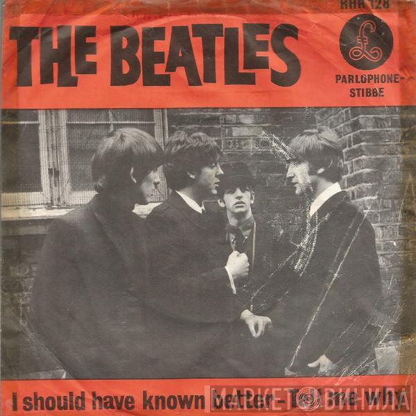  The Beatles  - I Should Have Known Better