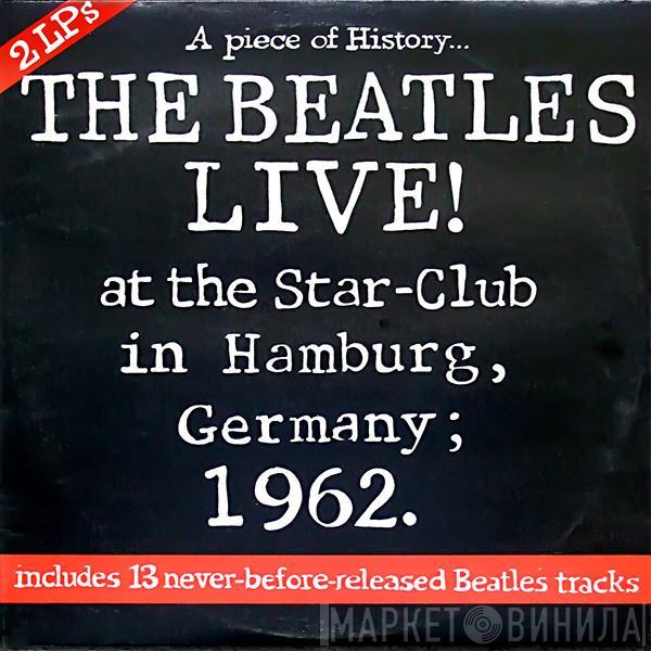  The Beatles  - Live! At The Star-Club In Hamburg, Germany; 1962