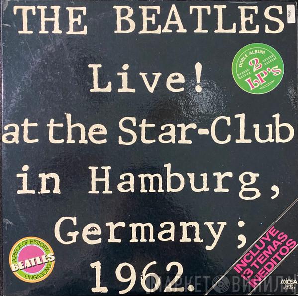  The Beatles  - Live! At The Star-Club In Hamburg, Germany; 1962