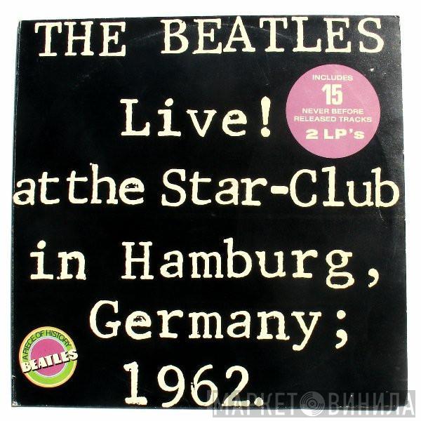  The Beatles  - Live! At The Star Club In Hamburg, Germany, 1962