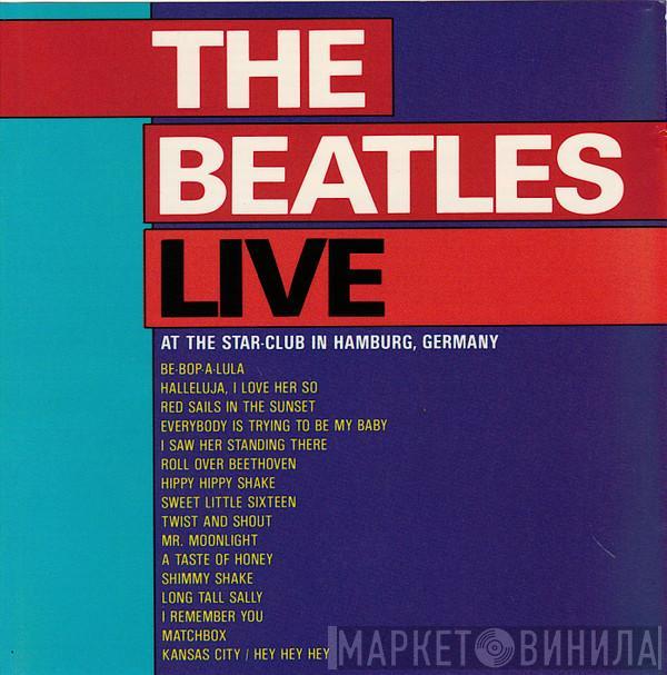  The Beatles  - Live At The Star-Club In Hamburg, Germany