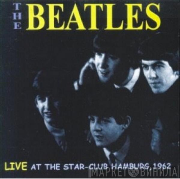  The Beatles  - Live at The Star-Club Hamburg, 1962