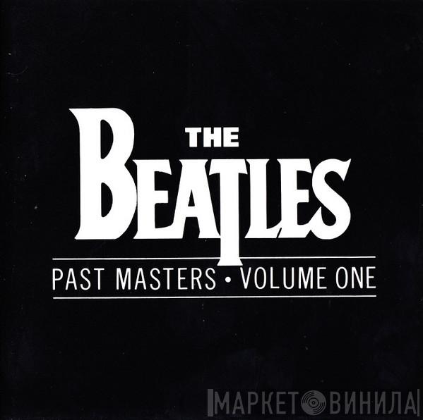  The Beatles  - Past Masters • Volume One