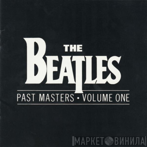  The Beatles  - Past Masters • Volume One
