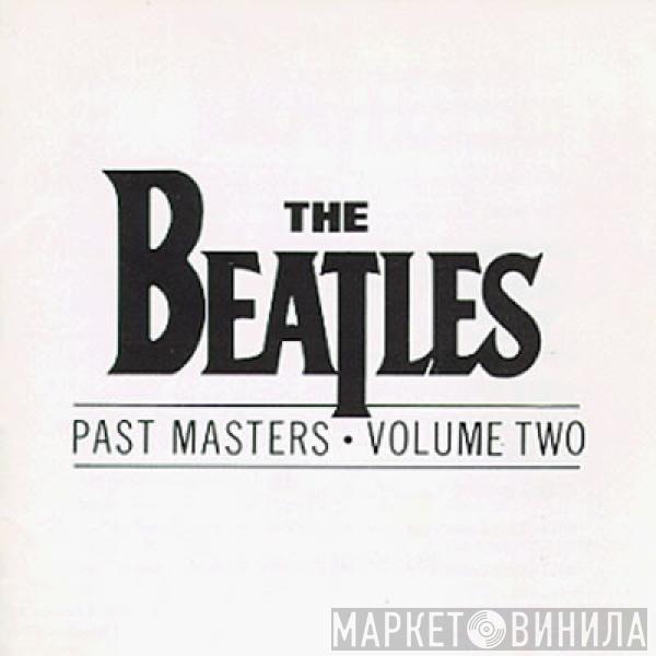  The Beatles  - Past Masters • Volume Two