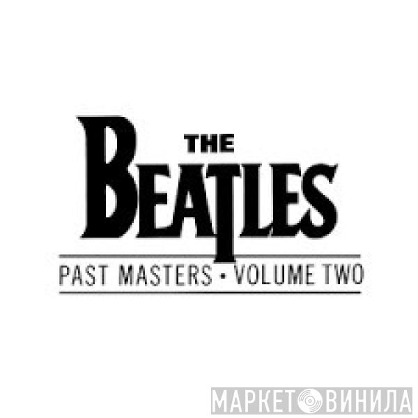  The Beatles  - Past Masters • Volume Two