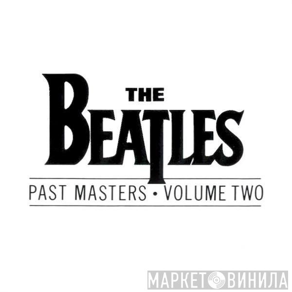  The Beatles  - Past Masters • Volume Two