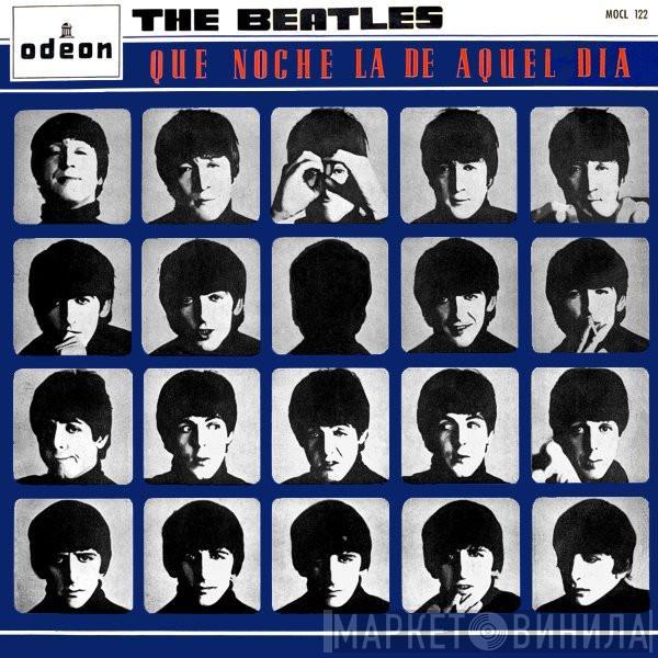  The Beatles  - Que Noche La De Aquel Dia