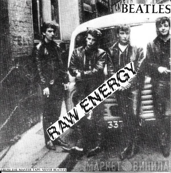  The Beatles  - Raw Energy