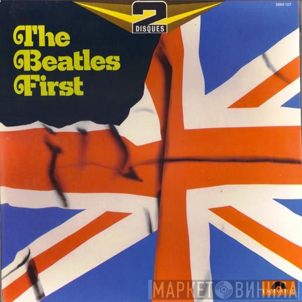  The Beatles  - The Beatles First