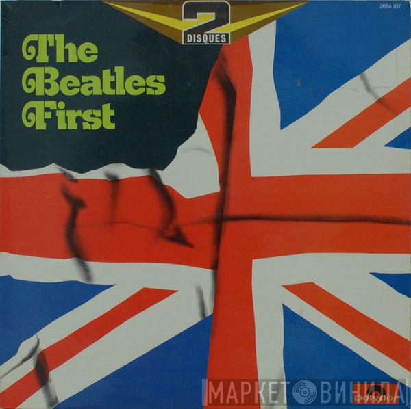  The Beatles  - The Beatles First
