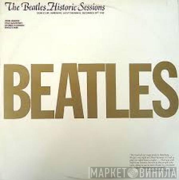  The Beatles  - The Beatles Historic Sessions