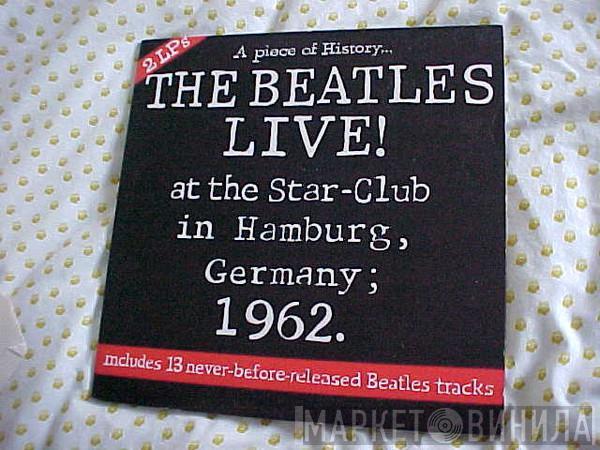  The Beatles  - The Beatles Live ! at the Star-Club in Hamburg , Germany