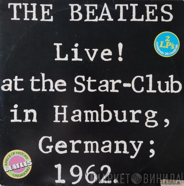  The Beatles  - The Beatles Live! At The Star-Club In Hamburg, Germany; 1962